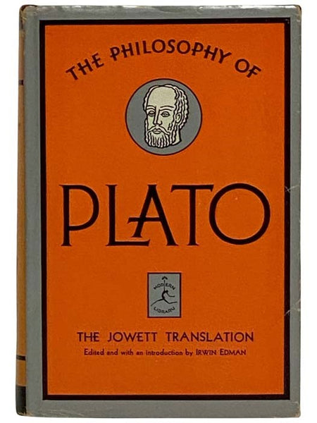 The Philosophy of Plato: The Jowett Translation (The Modern Library of the World's Best Books ML 181)