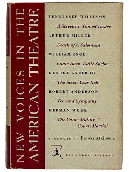 New Voices in the American Theatre: A Streetcar Named Desire; Death of a Salesman; Come Back, Little Sheba; The Seven Year Itch; Tea and Sympathy; The Caine Mutiny Court-Martial (The Modern Library of the World's Best Books ML 258)