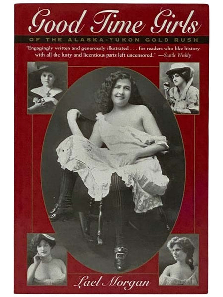 Good Time Girls of the Alaska-Yukon Gold Rush