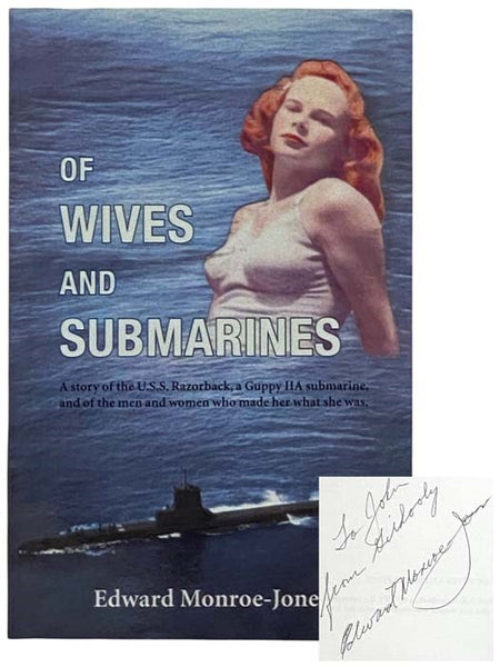 Of Wives and Submarines: A Story of the U.S.S. Razorback, a Guppy IIA Submarine, and of the Men and Women Who Made Her What She Was