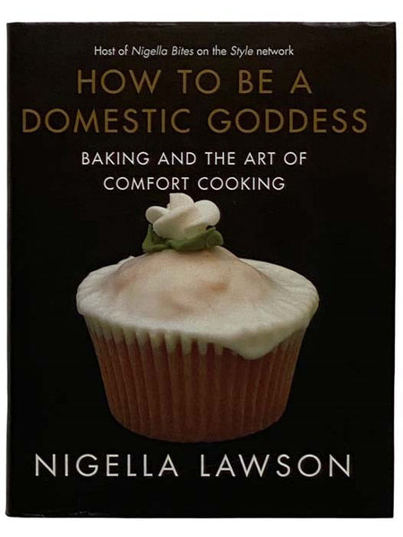 How to Be a Domestic Goddess: Baking and the Art of Comfort Cooking