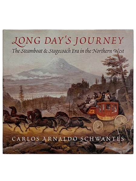 Long Day's Journey: The Steamboat & Stagecoach Era in the Northern West