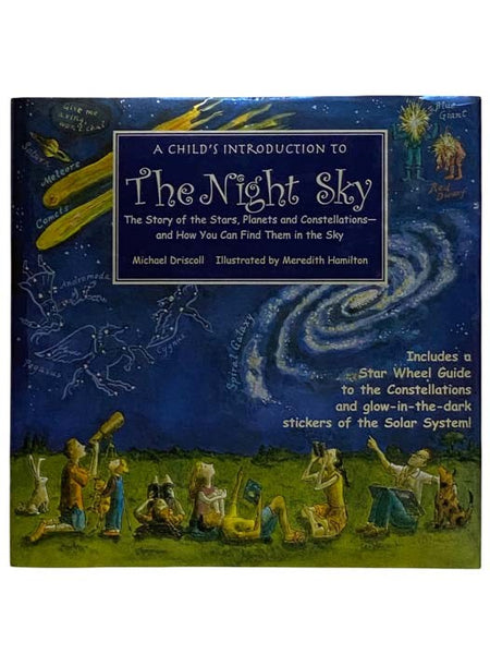 A Child's Introduction to the Night Sky: The Story of the Stars, Planets, and Constellations and How You Can Find them in the Sky