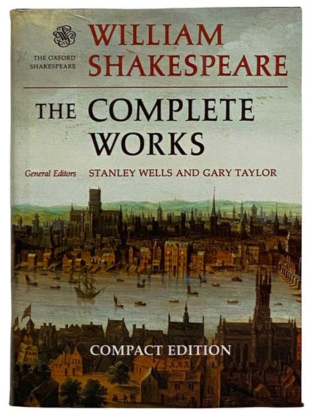 William Shakespeare: The Complete Works (The Oxford Shakespeare, Compact Edition)