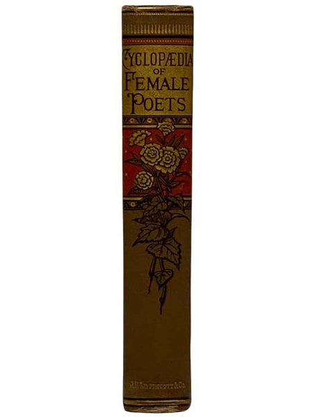 Cyclopaedia of Female Poets, Chronologically Arranged with Copious Selections and Critical Remarks
