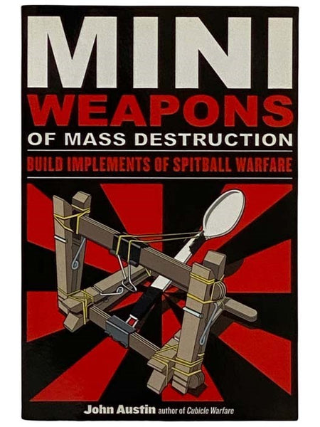 Mini Weapons of Mass Destruction: Build Implements of Spitball Warfare