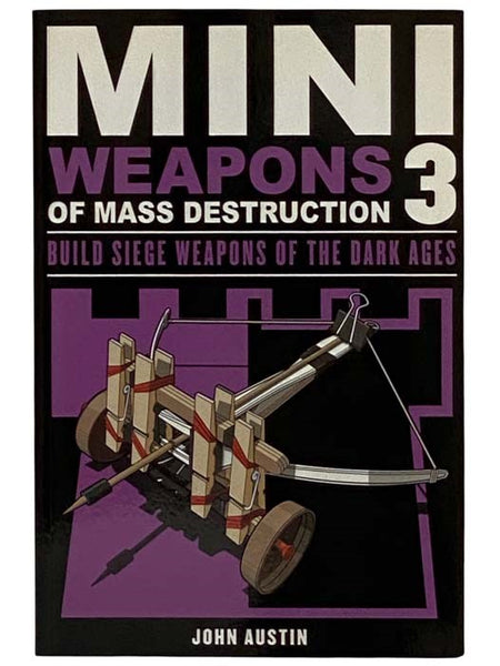 Mini Weapons of Mass Destruction 3: Build Siege Weapons of the Dark Ages