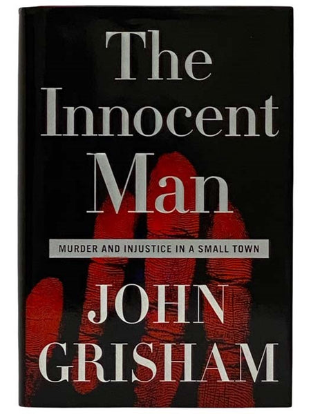 The Innocent Man: Murder and Injustice in a Small Town