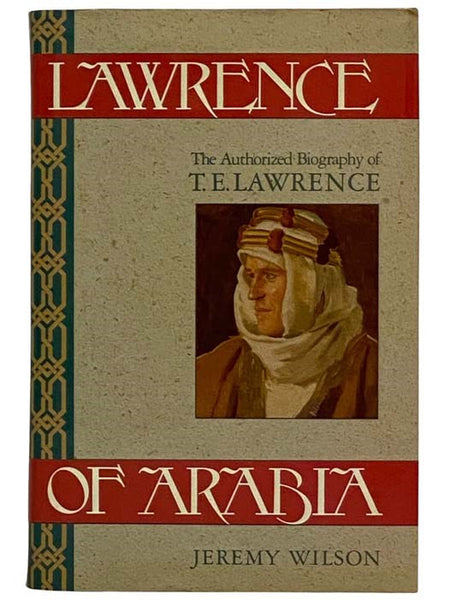Lawrence of Arabia: The Authorized Biography of T.E. Lawrence