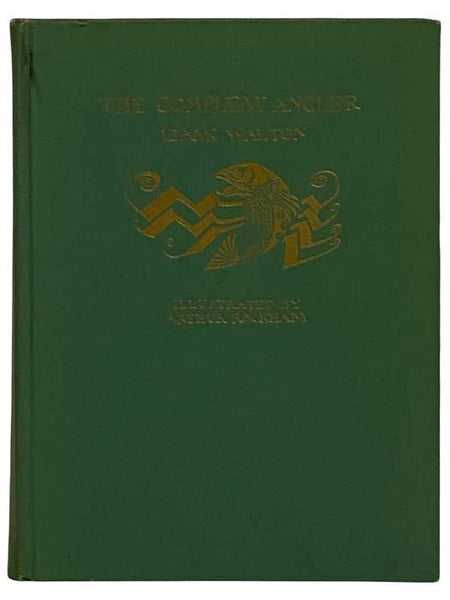 The Compleat Angler; or, The Contemplative Man's Recreation: Being a Discourse of Fish and Fishing Not Unworthy the Perusal of Most Anglers
