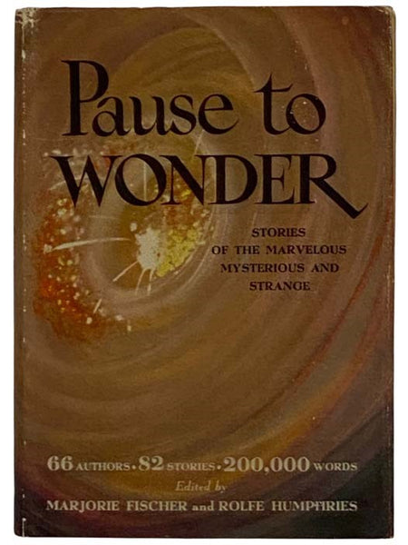 Pause to Wonder: Stories of the Marvelous, Mysterious and Strange