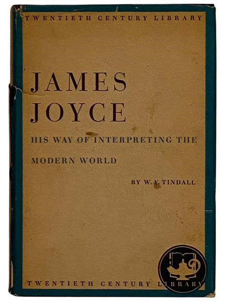 James Joyce: His Way of Interpreting the Modern World (Twentieth Century Library)
