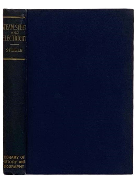 Steam, Steel and Electricity (Library of History and Biography)