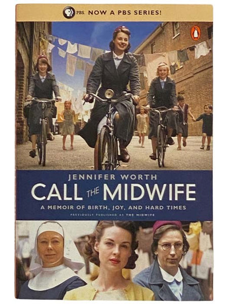 Call the Midwife: A Memoir of Birth, Joy, and Hard Times (A PBS Series)