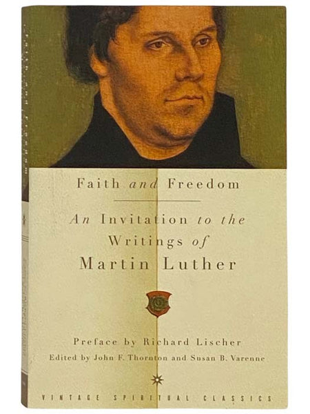 Faith and Freedom: An Invitation to the Writings of Martin Luther