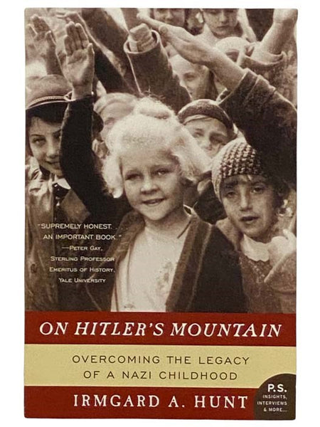 On Hitler's Mountain: Overcoming the Legacy of a Nazi Childhood