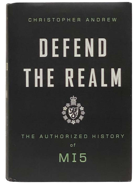 Defend the Realm: The Authorized History of MI5