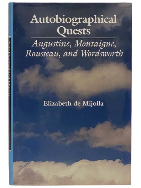 Autobiographical Quests: Augustine, Montaigne, Rousseau, and Wordsworth