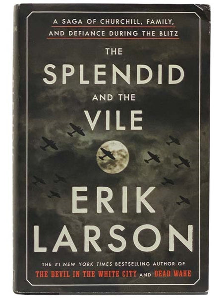 The Splendid and the Vile: A Saga of Churchill, Family, and Defiance During the Blitz