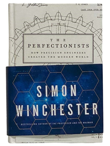 The Perfectionists: How Precision Engineers Created the Modern World