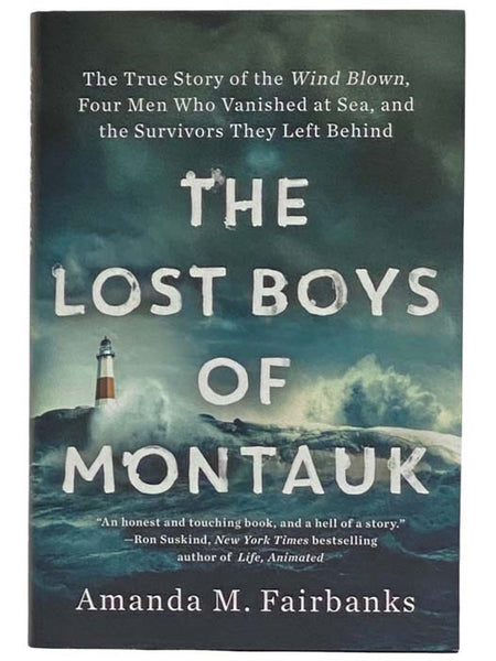 The Lost Boys of Montauk: The True Story of the Wind Blown, Four Men Who Vanished at Sea, and the Survivors They Left Behind