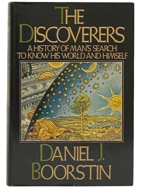The Discoverers: A History of Man's Search to Know His World and Himself