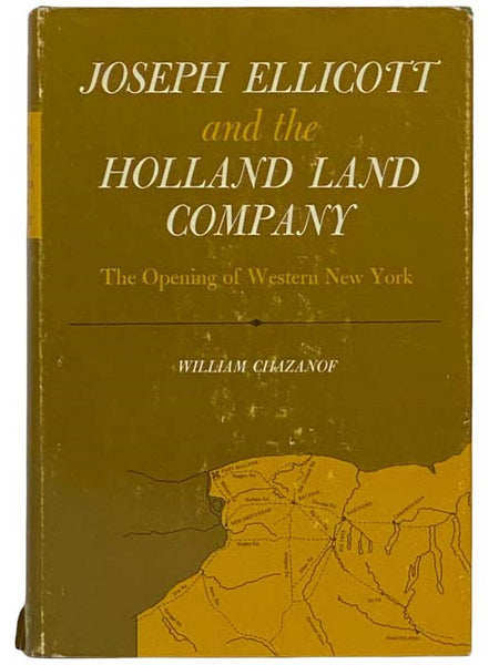 Joseph Ellicott and the Holland Land Company: The Opening of Western New York