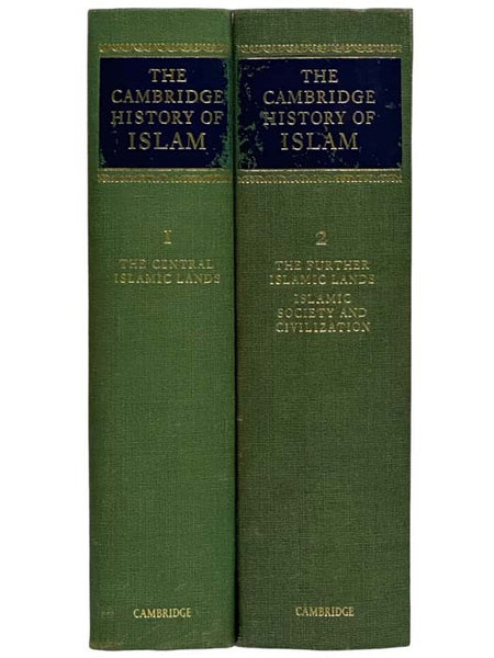 The Cambridge History of Islam, in Two Volumes: Volume I: The Central Islamic Lands; Volume II: The Further Islamic Lands; Islamic Society and Civilization
