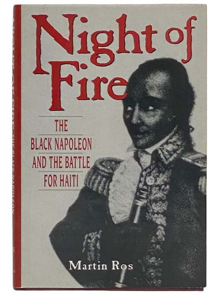 Night of Fire: The Black Napoleon and the Battle for Haiti