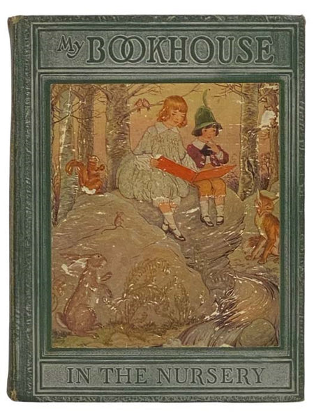 My Bookhouse Series, Six Volume Set: In the Nursery of My Bookhouse; Up One Pair of Stars of My Bookhouse; Through Fairy Halls of My Bookhouse; The Treasure Chest of My Bookhouse; From the Tower Window of My Bookhouse; The Latch Key of My Bookhouse