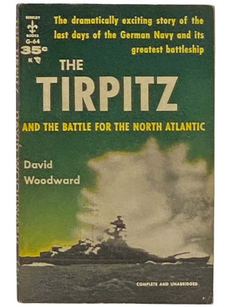 The Tirpitz and the Battle for the North Atlantic (G-64)