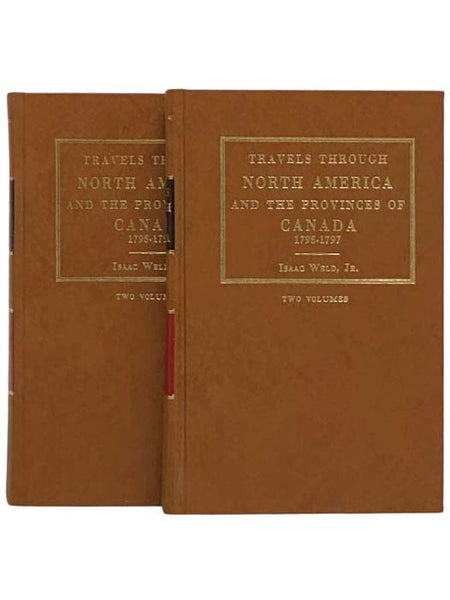 Travels through the States of North America and the Provinces of Upper and Lower Canada During the Years 1795, 1796 and 1797, in Two Volumes (America Through European Eyes) [Travels through North America and the Provinces of Canada, 1795-1797]