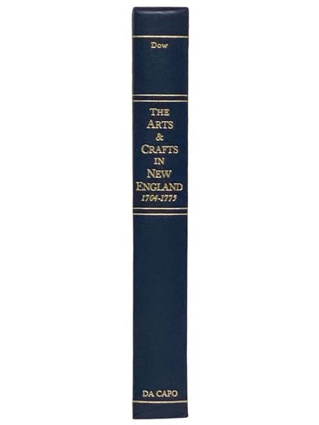 The Arts and Crafts in New England, 1704-1775 (Da Capo Press Series in Architecture and Decorative Art)