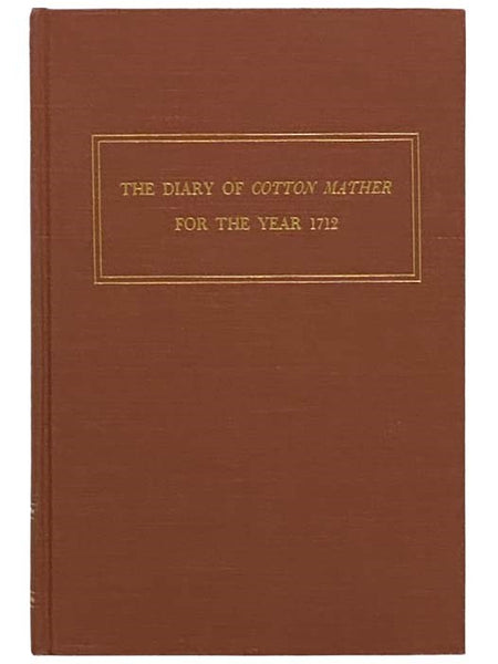 The Diary of Cotton Mather for the Year 1712