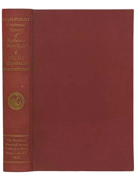 Centennial History of Rochester, New York, Volume III [3] - Expansion