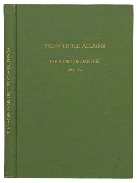 From Little Acorns: The Story of Oak Hill, 1901-1976 -- The Seventy-Five Year Account of the History of Oak Hill Country Club, Rochester, New York