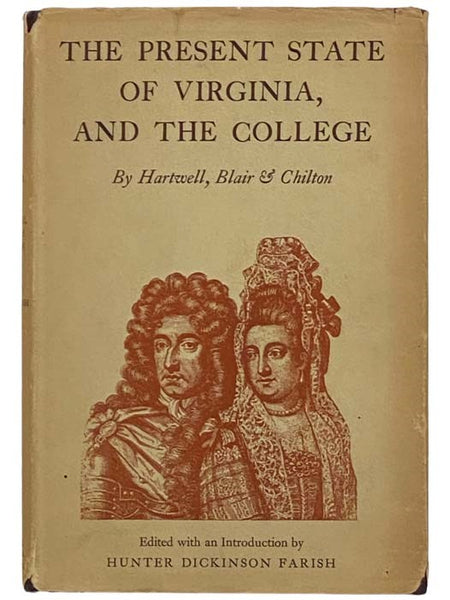 The Present State of Virginia, and the College (Williamsburg Restoration Historical Studies, No. 1)