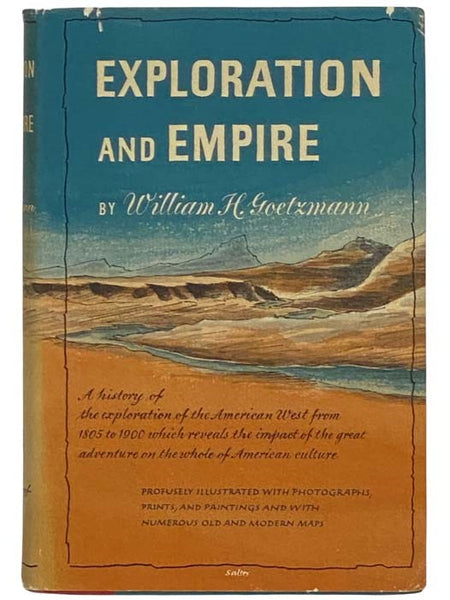 Exploration and Empire: The Explorer and the Scientist in the Winning of the American West