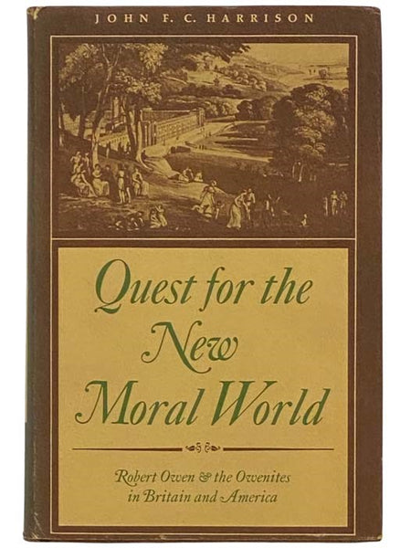 Quest for the New Moral World: Robert Owen and the Owenites in Britain and America
