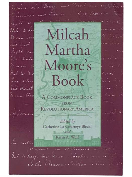 Milcah Martha Moore's Book: A Common Place Book from Revolutionary America