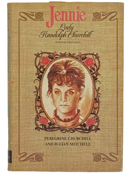 Jennie: Lady Randolph Churchill - A Portrait With Letters