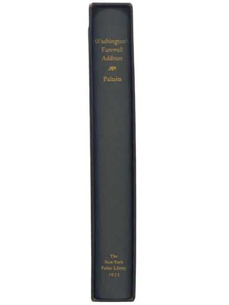 Washington's Farewell Address in Facsimile, with Transliterations of All the Drafts of Washington, Madison, and Hamilton, Together with Their Correspondence and Other Supporting Documents