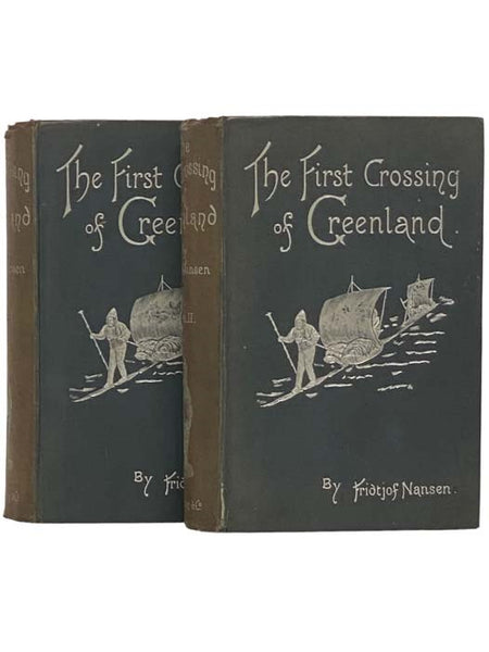 The First Crossing of Greenland, in Two Volumes.