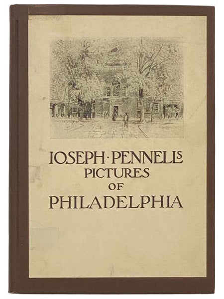 Joseph Pennell's Pictures of Philadelphia