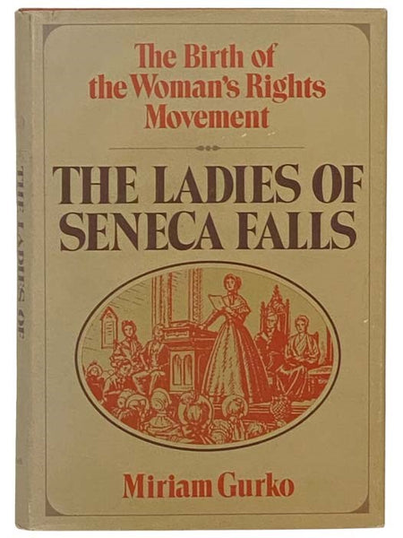 The Ladies of Seneca Falls: The Birth of the Woman's Rights Movement [Women's]