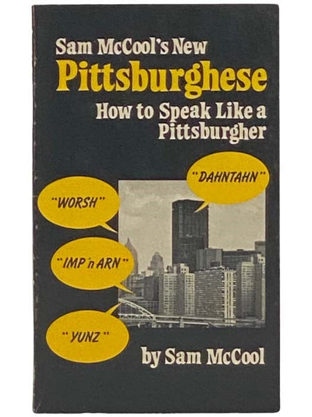 Sam McCool's New Pittsburghese: How to Speak Like a Pittsburgher