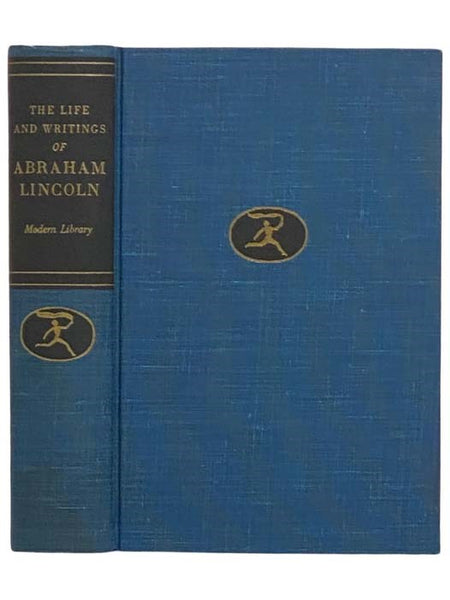 The Life and Writings of Abraham Lincoln (The Modern Library of the World's Best Books, ML Giant G20)