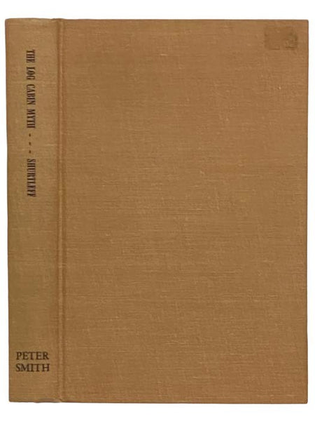 The Log Cabin Myth: A Study of the Early Dwellings of the English Colonists in North America