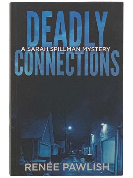 Deadly Connections (Sarah Spillman Mystery No. 1)