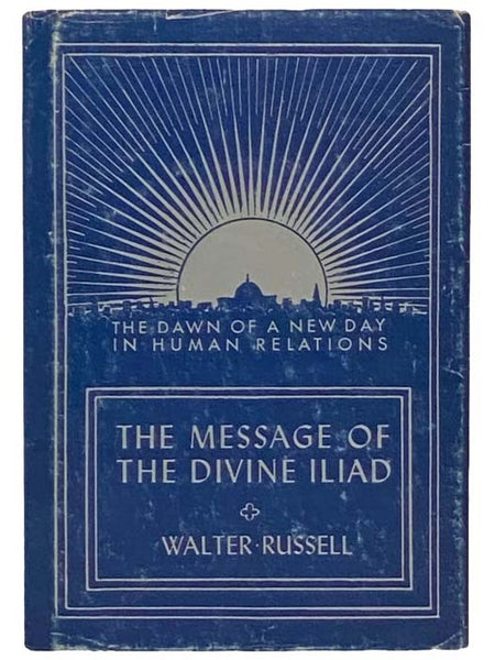 The Message of the Divine Iliad, Volume I [1]